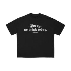 Sorry No Drink Today
